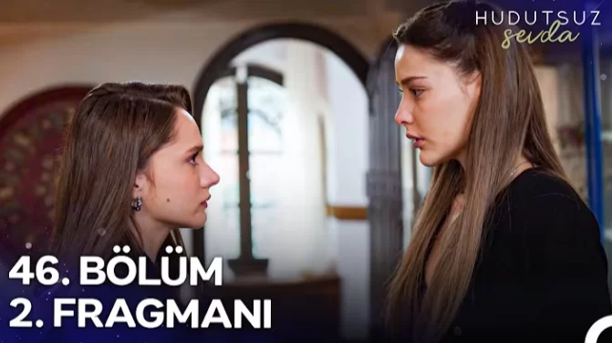 Hudutsuz Sevda 46. Bölüm Fragmanı Yayında