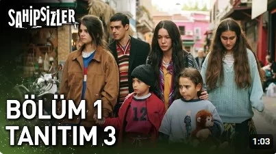 Sahipsizler Dizisi 1. Bölüm Tanıtımı