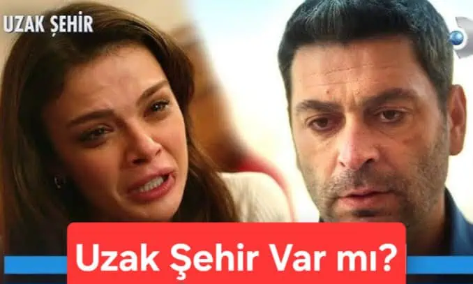 Uzak Şehir Dizisi 31 Mart'ta Neden Yayınlanmıyor?